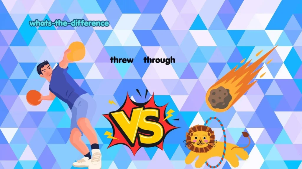 threw or through