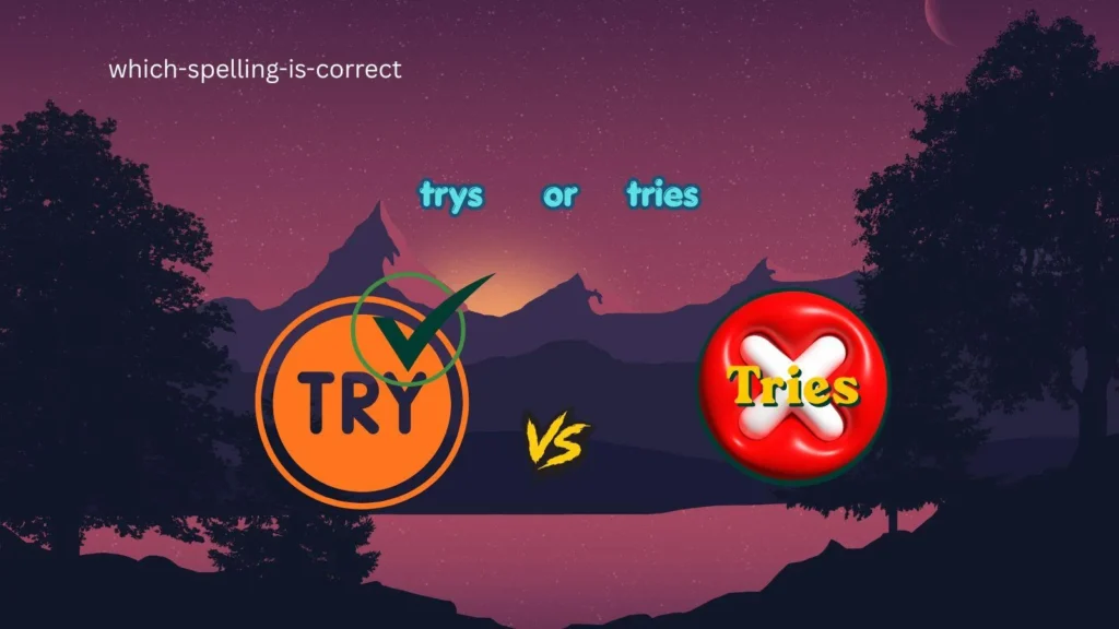 trys or tries